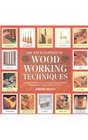 The Encyclopedia of Woodworking Techniques