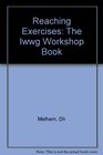 Reaching Excercises  The IWWG Workshop Book