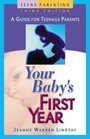 Your Baby's First Year: A Guide for Teenage Parents (Teen Pregnancy and Parenting series)