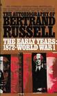 The Autobiography of Bertrand Russell: The Early Years 1872 -- World War 1