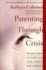 Parenting Through Crisis  Helping Kids in Times of Loss Grief and Change