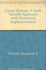 Linear Systems A State Variable Approach With Numerical Implementation