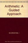 Arithmetic A Guided Approach