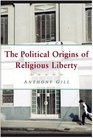 The Political Origins of Religious Liberty