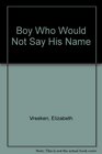 Boy Who Would Not Say His Name