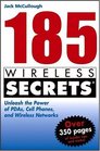 185 Wireless Secrets Unleash the Power of PDAs Cell Phones and Wireless Networks