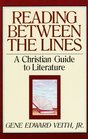 Reading Between the Lines A Christian Guide to Literature