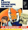 You're Smokin' Now, Mr Butts! (Doonesbury Books (Andrews  McNeel))