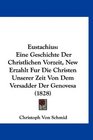 Eustachius Eine Geschichte Der Christlichen Vorzeit New Erzahlt Fur Die Christen Unserer Zeit Von Dem Versadder Der Genovesa