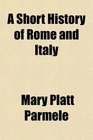 A Short History of Rome and Italy