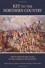Key to the Northern Country: The Hudson River Valley in the American Revolution (Suny Series, an American Region: Studies in the Hudson Valle)