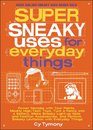Super Sneaky Uses for Everyday Things Power Devices with Your Plants Modify HighTech Toys Turn a Penny into a Battery Make Sneaky Lightup Nails  Sneaky Levitation with Everyday Things