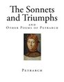The Sonnets and Triumphs and Other Poems of Petrarch