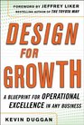 Design for Growth A Blueprint for Operational Excellence in Any Business