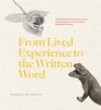 From Lived Experience to the Written Word Reconstructing Practical Knowledge in the Early Modern World