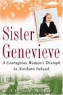 Sister Genevieve A Courageous Woman's Triumph in Northern Ireland