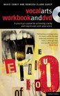 Vocal Arts Workbook and DVD A practical course for developing the expressive range of your voice