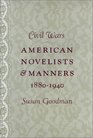 Civil Wars American Novelists and Manners 18801940
