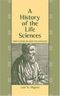 A History of the Life Sciences Third Edition Revised and Expanded