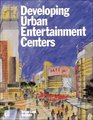 Developing Urban Entertainment Centers