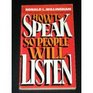 How to Speak So People Will Listen