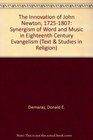 The Innovation of John Newton 17251807 Synergism of Word and Music in Eighteenth Century Evangelism