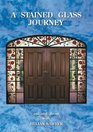 A Stained Glass Journey