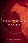 Cascadia's Fault: The Coming Earthquake and Tsunami that Could Devastate North America