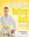 The Six Sigma Yellow Belt Handbook