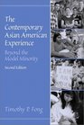 The Contemporary Asian American Experience Beyond the Model Minority