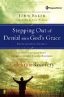 Stepping Out of Denial into God's Grace Participant's Guide 1 A Recovery Program Based on Eight Principles from the Beatitudes