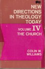 New Directions in Theology Today IV the Church
