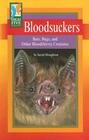 Bloodsuckers Bats Bugs and Other Bloodthirsty Creatures