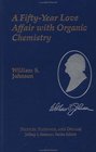 A FiftyYear Love Affair With Organic Chemistry