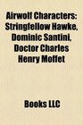 Airwolf Characters: Stringfellow Hawke, Dominic Santini, Doctor Charles Henry Moffet