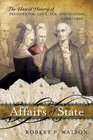 Affairs of State The Untold History of Presidential Love Sex and Scandal 17891900