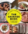 The Sausage Book The Complete Guide to Making Cooking  Eating Sausages