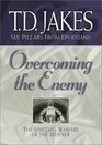 Overcoming the Enemy The Spiritual Warfare of the Believer
