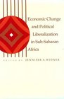 Economic Change and Political Liberalization in SubSaharan Africa