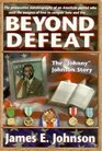 Beyond Defeat The  Johnny Johnson Story
