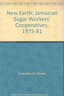 New Earth Jamaican Sugar Workers' Cooperatives 197581