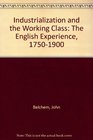 Industrialization and the Working Class The English Experience 17501900