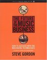The Future of the Music Business How to Succeed with the New Digital Technologies