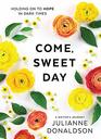 Come Sweet Day Holding on to Hope in Dark Times A Writer's Journey