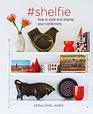 shelfie How to style and display your collections