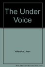 The Under Voice