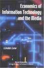 The Economics of Information Technology and the Media