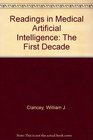 Readings in Medical Artificial Intelligence The First Decade
