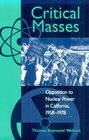 Critical Masses : Opposition to Nuclear Power in California, 1958-1978