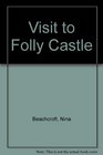 A Visit to Folly Castle